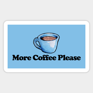 More Coffee Please Magnet